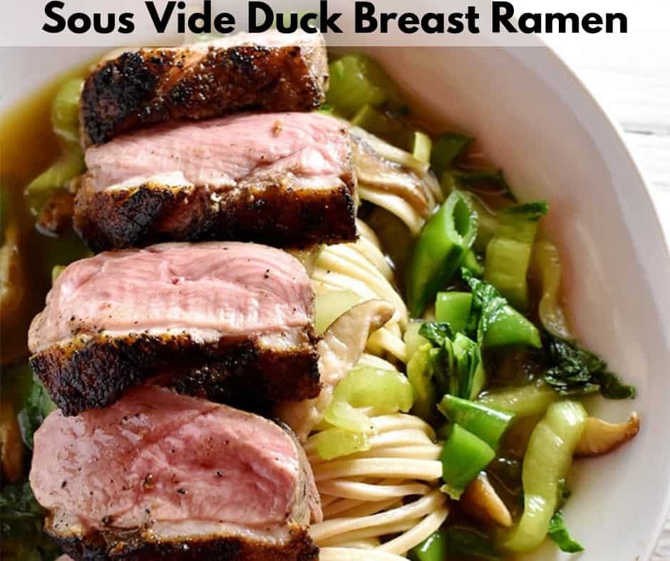 Sous Vide Duck Breast Ramen